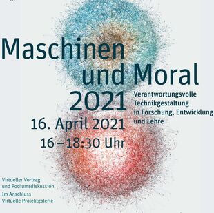 Maschinen und Moral 2021 - Verantwortungsvolle Technikgestaltung in Forschung, Entwicklung und Lehre